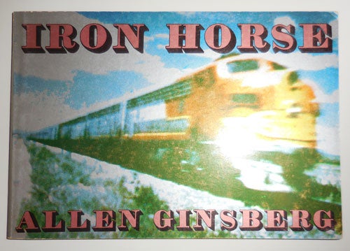 Item #29491 Iron Horse (Inscribed). Allen Beats - Ginsberg.