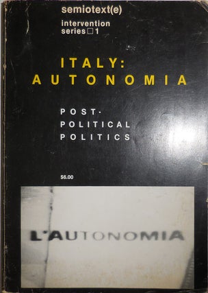 Item #29631 Semiotext(e) #9 Italy: Autonomia; Post-Political Politics. Sylvere Lotringer,...