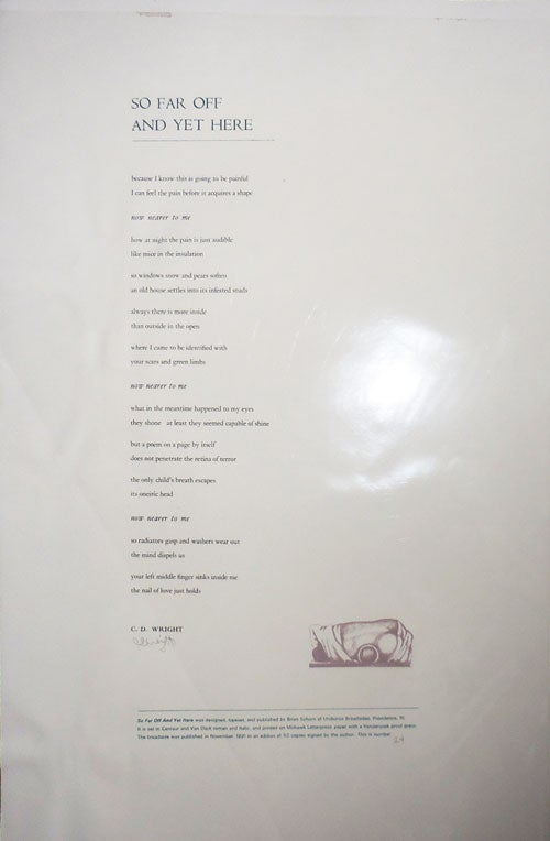 Item #29679 So Far Off And Yet Here (Signed Broadside Poem). C. D. Wright.