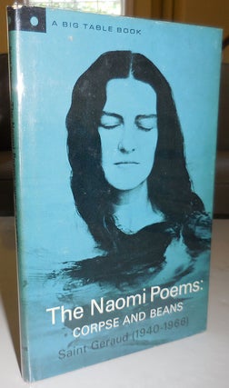 Item #29758 The Naomi Poems: Corpse and Beans. Saint Geraud, Bill Knott