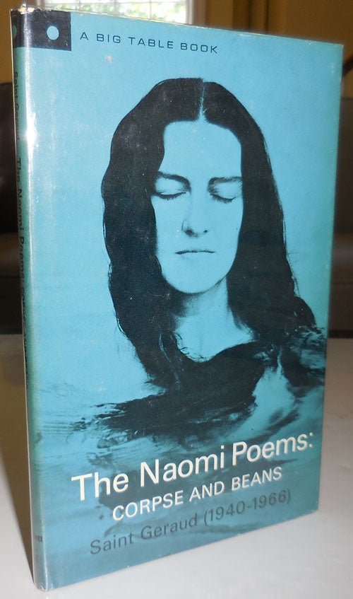 Item #29758 The Naomi Poems: Corpse and Beans. Saint Geraud, Bill Knott.