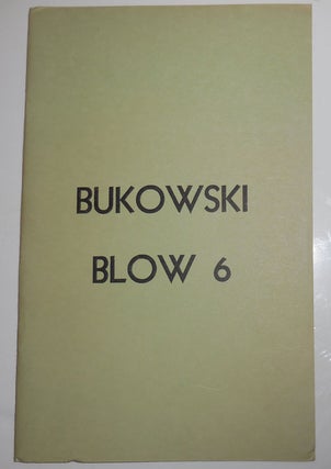 Item #29764 Blow 6. Charles Bukowski
