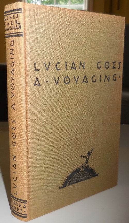 Item #29769 Lucian Goes A - Voyaging (Signed). Agnes Carr Vaughan.