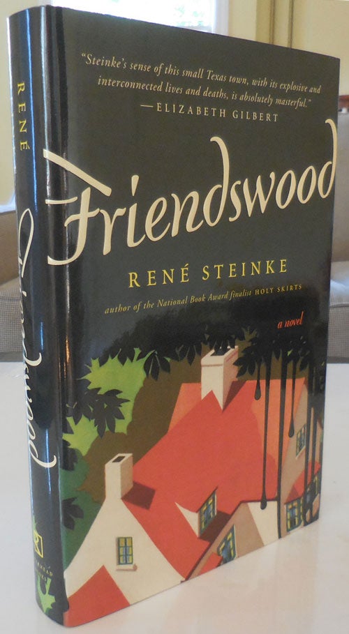 Item #29796 Friendswood (Inscribed). Rene Steinke.