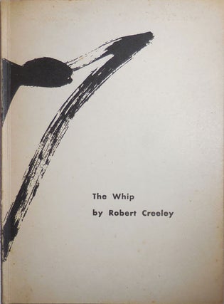 Item #29866 The Whip. Robert Creeley