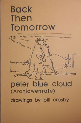 Item #29933 Back Then Tomorrow. Peter Blue Cloud, Aroniawenrate