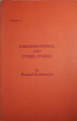 Item #29997 Foreshortenings and Other Stories (Tuumba 14). Richard Kostelanetz