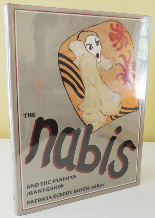 Item #30073 The Nabis and the Parisian Avant-Garde. Patricia Eckert Art - Boyer, The Nabis.