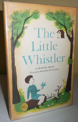 Item #30156 The Little Whistler. Frances with Children's - Frost, Roger Duvoisin