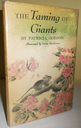 Item #30158 The Taming of Giants. Patricia with Children's - Gordon, Garry MacKenzie