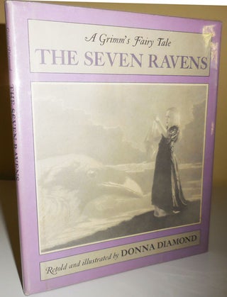 Item #30159 The Seven Ravens; A Grimm's Fairy Tale. Donna Diamond