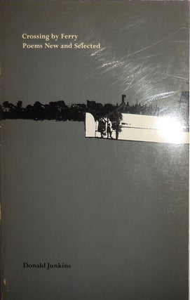 Item #30189 Crossing by Ferry Poems New and Selected (Inscribed). Donald Junkins
