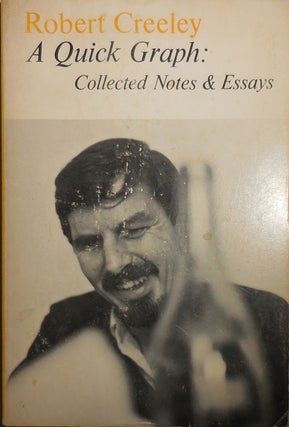 Item #30210 A Quick Graph: Collected Notes & Essays (Inscribed). Robert Creeley