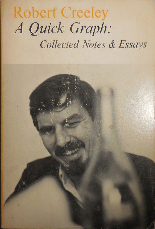 Item #30210 A Quick Graph: Collected Notes & Essays (Inscribed). Robert Creeley.