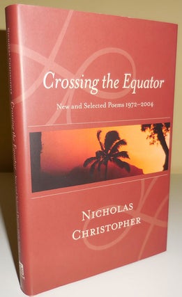 Item #30223 Crossing The Equator New and Selected Poems 1972 - 2004 (Inscribed to a Fellow Poet)....