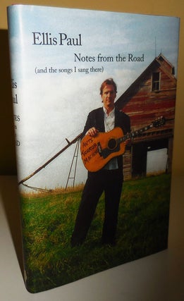 Item #30273 Notes From The Road (and the Songs I Sang There) Journals, Poems & Lyrics (Inscribed...