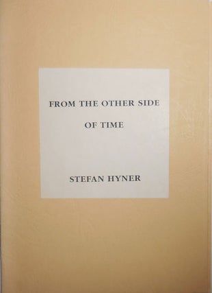 Item #30324 From The Other Side of Time (Inscribed). Stefan Hyner