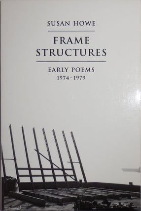 Item #30419 Frame Structures - Early Poems 1974 - 1979 (Inscribed). Susan Howe