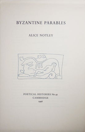 Item #30425 Byzantine Parables (Inscribed). Alice Notley