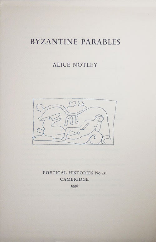 Item #30425 Byzantine Parables (Inscribed). Alice Notley.