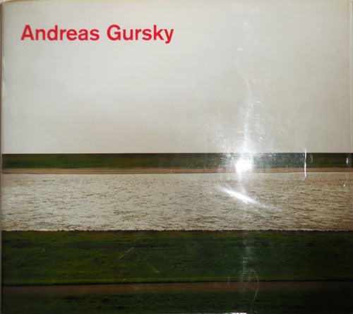 Item #30430 Photographs From 1984 To The Present. Andreas Photography - Gursky.