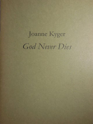 Item #30441 God Never Dies. Joanne Kyger