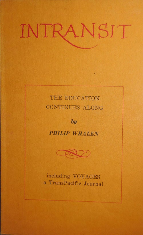 Item #30451 Intransit; The Education Continues Along. Philip Whalen.