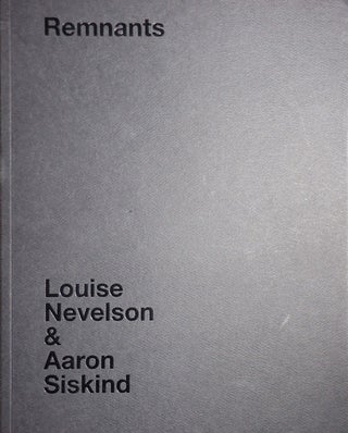 Item #30617 Remnants. Louise Art - Nevelson, Aaron Siskind