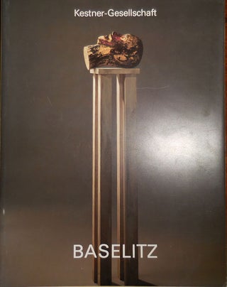 Item #30749 Georg Baselitz: Skulpturen und Zeichnungen. Georg Art - Baselitz