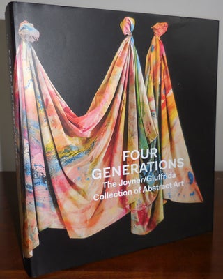 Item #30814 FOUR GENERATIONS The Joyner / Giuffrida Collection of Abstract Art. Art Collections,...