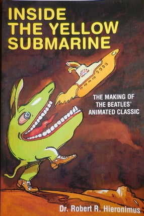 Item #30836 Inside The Yellow Submarine (Inscribed to Al Aronowitz); The Making of The Beatles'...