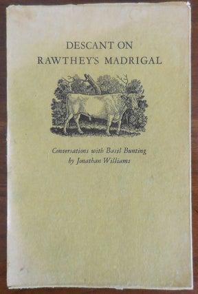 Item #30851 Descant On Rawthey's Madrigal; Conversations with Basil Bunting by Jonathan Williams....