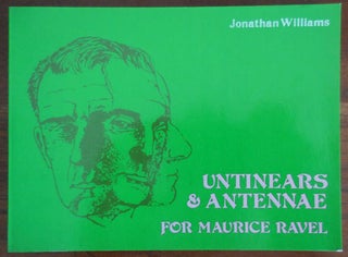 Item #30852 Untinears & Antennae For Maurice Ravel (Inscribed). Jonathan Williams