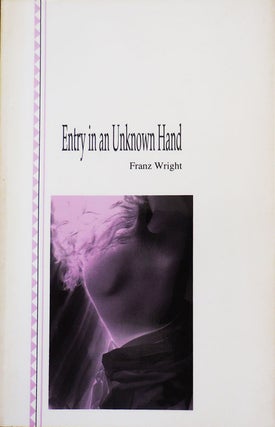 Item #30860 Entry in an Unknown Hand. Franz Wright