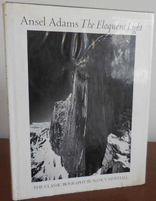 Item #30942 The Eloquent Light (Inscribed). Ansel Photography - Adams, Nancy Newhall.