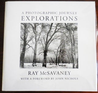 Item #30949 Explorations A Photographic Journey (Inscribed). Ray Photography - McSavaney