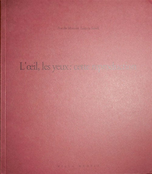 Item #30966 L'oeil, Les Yeux: Cette Reproduction (Inscribed by Saksik). Laurent Art - Saksik, Pascale Monnier.