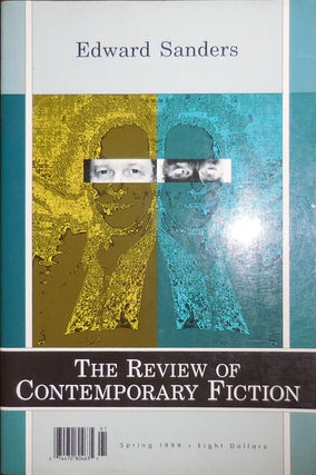 Item #30986 Ed Sanders The Review of Contemporary Fiction Spring 1999 Issue (Signed). John...