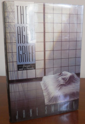 Item #31017 The Age of Grief (Signed). Jane Smiley
