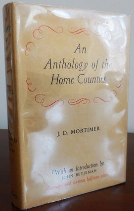 Item #31040 An Anthology of the Home Counties. John D. Mortimer