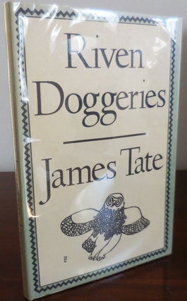 Item #31045 Riven Doggeries. James Tate