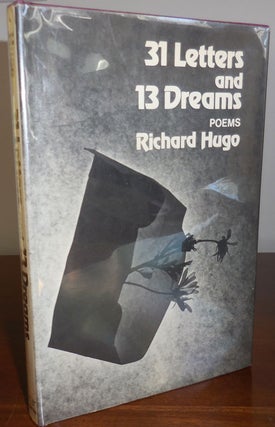 Item #31046 31 Letters and 13 Dreams. Richard Hugo