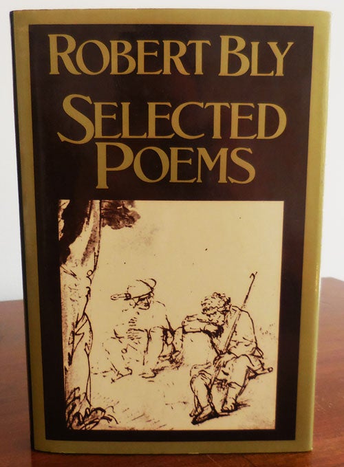 Item #31097 Selected Poems (Inscribed). Robert Bly.