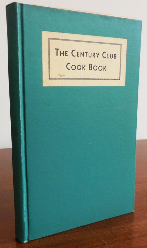 Item #31105 The Century Club Cook Book. Cookery - The Century Club.