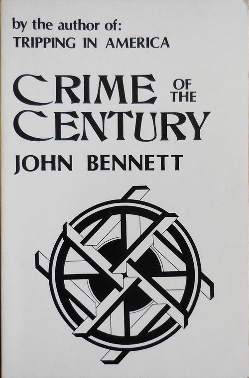 Item #31165 Crime of the Century (Inscribed to Al Aronowitz). John Bennett.