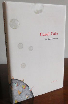 Item #31181 The Bubble Blower (Inscribed). Carol Cole