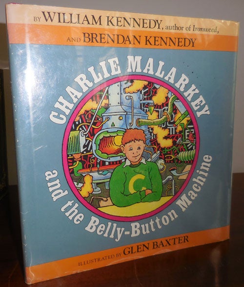 Item #31256 Charlie Malarkey and the Belly-Button Machine. Children's - William, Brendan Kennedy, Illustrations Glen Baxter.