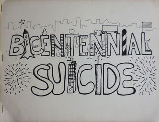 Item #31291 Bicentennial Suicide (Inscribed). Bob Holman, Bob Rosenthal