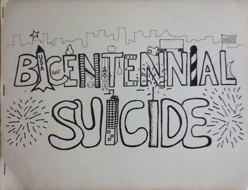 Item #31291 Bicentennial Suicide (Inscribed). Bob Holman, Bob Rosenthal.