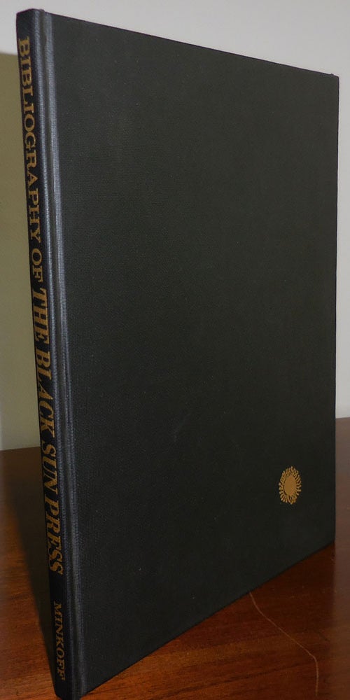 Item #31300 A Bibliography of the Black Sun Press (Inscribed). George Robert Minkoff.